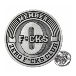 Pin Zero F*cks Club Member